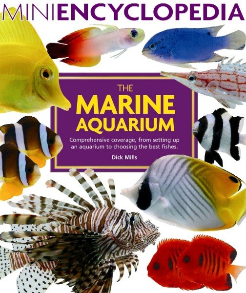 Mini Encyclopedia Of The Marine Aquarium - Dick Mills